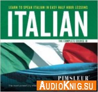 Pimsleur Italian Complete Course (Audiobook) - Dr. Paul Pimsleur Язык: Итальянский, Английский